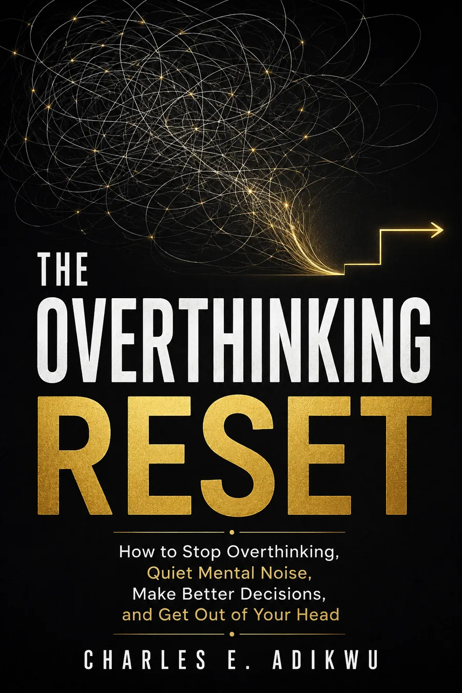 The Overthinking Reset ebook cover by Charles E. Adikwu